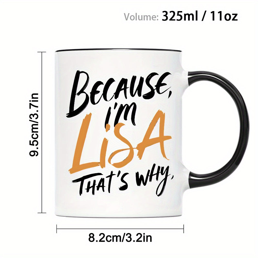 [Lisa-Inspired Mug] 11oz Ceramic Lisa-Inspired Mug | 1pc Insulated Coffee Cup with "Because I'm Lisa That's Why" Design, Reusable for Hot & Cold Drinks, Hand Wash Only - Perfect Gift for Birthdays, Holidays, Christmas, New Ye