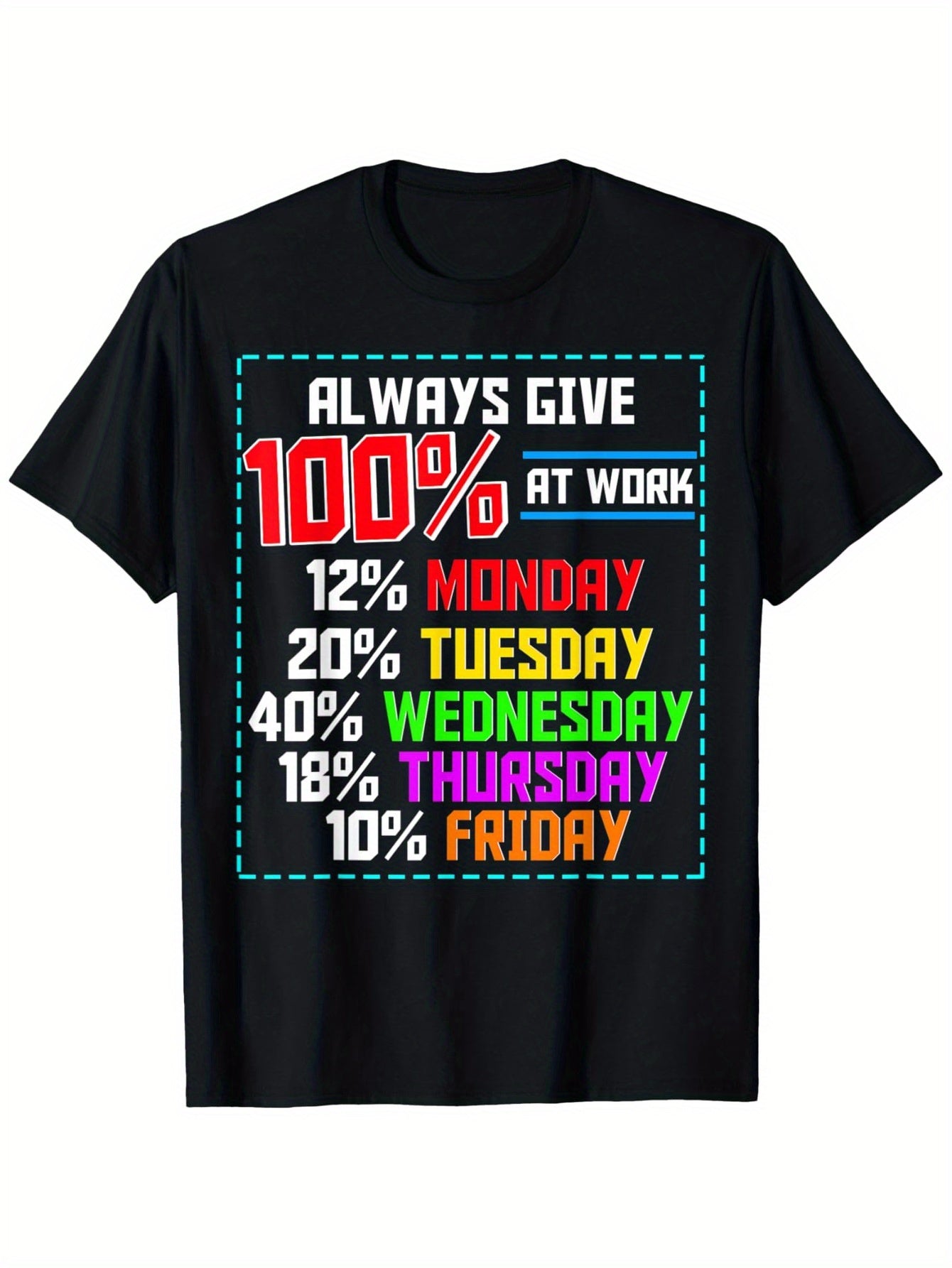 Funny Workplace Humor T-Shirt - Always Give 100% at Work Office Jokes - Black Shirt with Monday to Friday Productivity Graph - Lightweight All-Season Casual Tee for Office, Gym, Casual Attire - Funny Gift for Coworkers & Mana