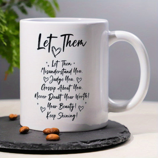 1pc 11oz Let Them Birthday Gift, Christmas Gift, Self Love Keep Shining Motivational Coffee Mug