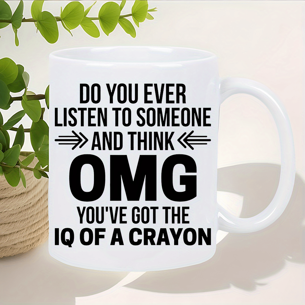 1pc 11oz Funny Ceramic Coffee Mug with Humorous Quote "OMG You've Got the IQ of a Crayon" - Insulated & Reusable, Perfect for Camping, Hiking, Picnics - Hand-Wash Only, White - Great Novelty Gift for Outdoor Enthusiasts & Uni