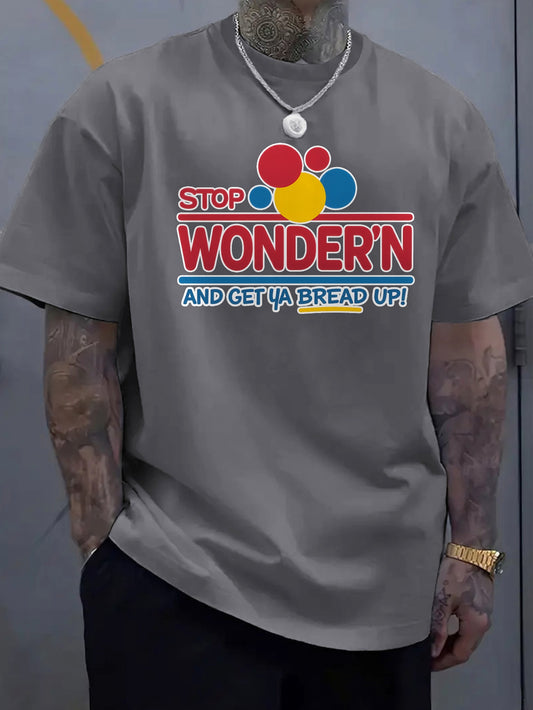 Men's Soft Cotton T-Shirt with "Stop Wondering and Get a Bread Up!" Graphic Print - Casual Loose Fit, Short Sleeve, Round Neck, Breathable & Comfortable for Casual Attire, Gym, or Summer Activities, Gym Shirts
