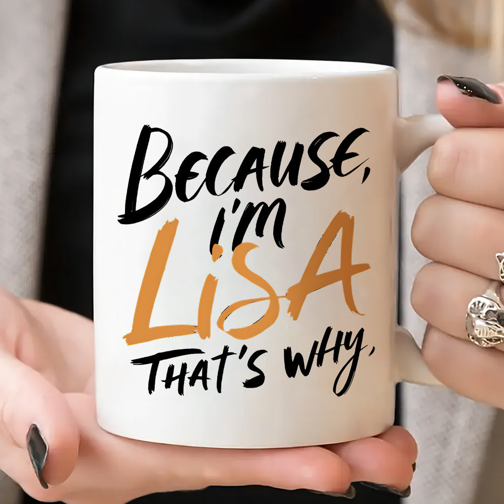 [Lisa-Inspired Mug] 11oz Ceramic Lisa-Inspired Mug | 1pc Insulated Coffee Cup with "Because I'm Lisa That's Why" Design, Reusable for Hot & Cold Drinks, Hand Wash Only - Perfect Gift for Birthdays, Holidays, Christmas, New Ye