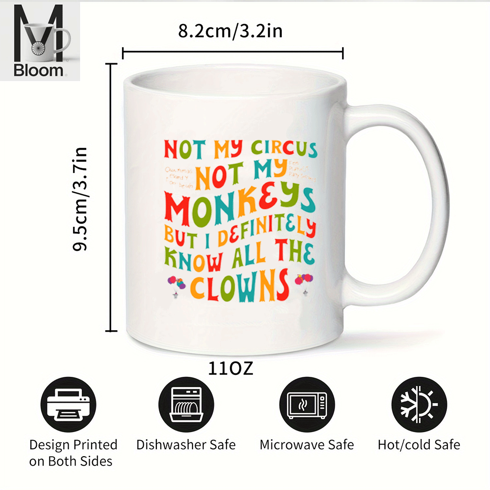 1pc Funny Circus Clown Quote Mug - "Not My Circus Not My Monkeys" Ceramic Coffee Cup with Handle - Dishwasher Safe Cup for Hot/Cold Drinks - Birthday, Christmas, Wedding Gifts - Kitchen & Office Decor - Funny Kitchenware for