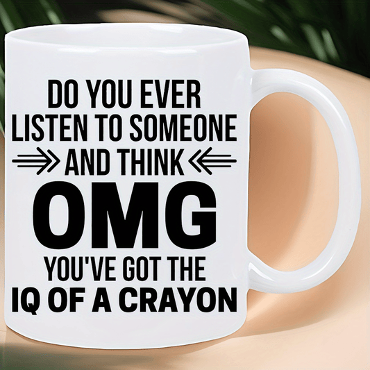 1pc 11oz Funny Ceramic Coffee Mug with Humorous Quote "OMG You've Got the IQ of a Crayon" - Insulated & Reusable, Perfect for Camping, Hiking, Picnics - Hand-Wash Only, White - Great Novelty Gift for Outdoor Enthusiasts & Uni