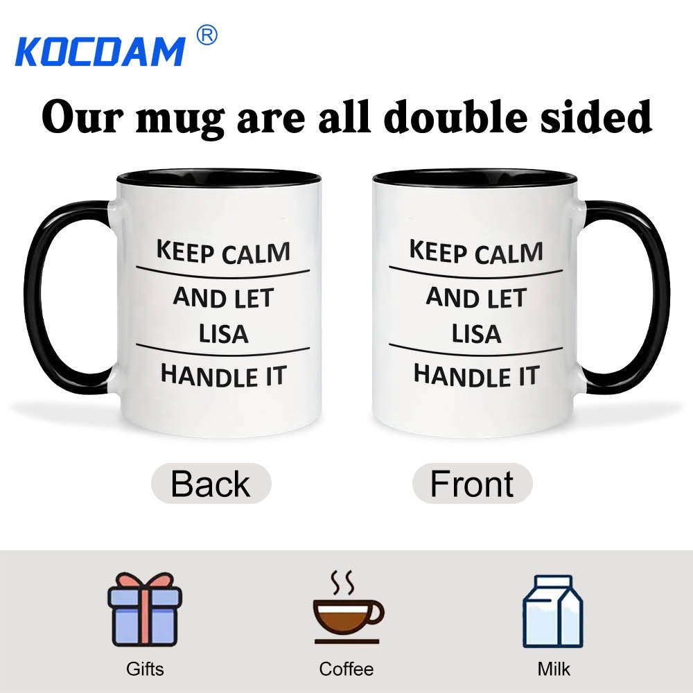 "Keep Calm and Let Lisa Handle It" Coffee Mug - White with Black Lettering & Handle, Dishwasher Safe Gift for Her, Wife, Mom, Daughter, Friend - Christmas, Valentine's Day, Mother's Day, Holiday Drinkware | Modern Mug Design