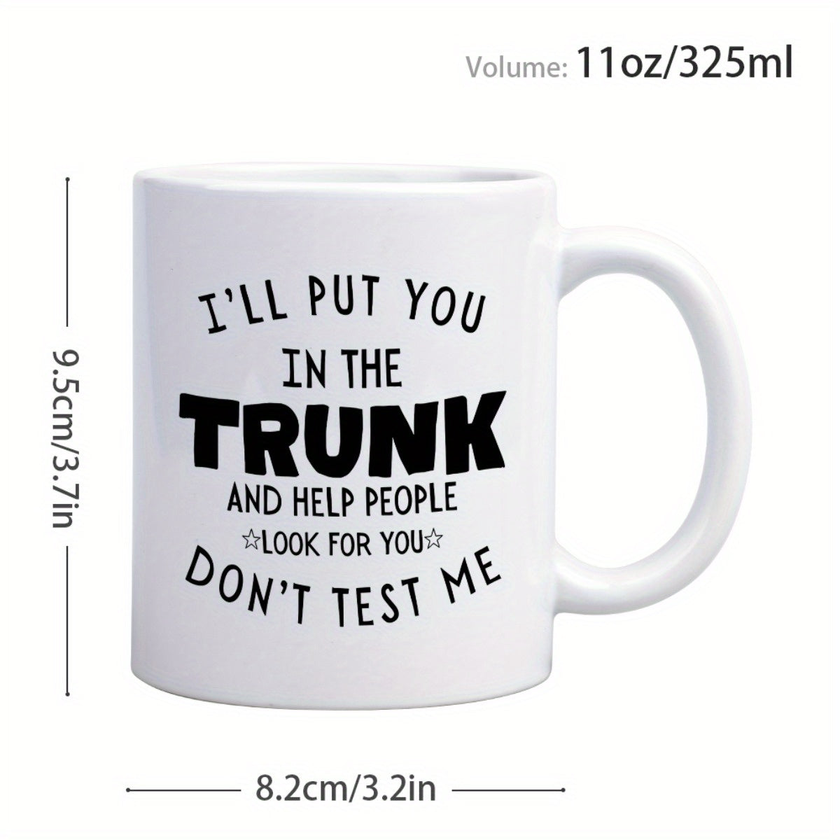 1pc 11oz Ceramic Coffee Mug with Funny Saying "I'll Put You in the Trunk & Help People Look for You" - Novelty Humor Gift, Dishwasher Safe White Mug with Black Lettering for Kitchen, Office & Home Use, Coffee Lover Gifts, Pla