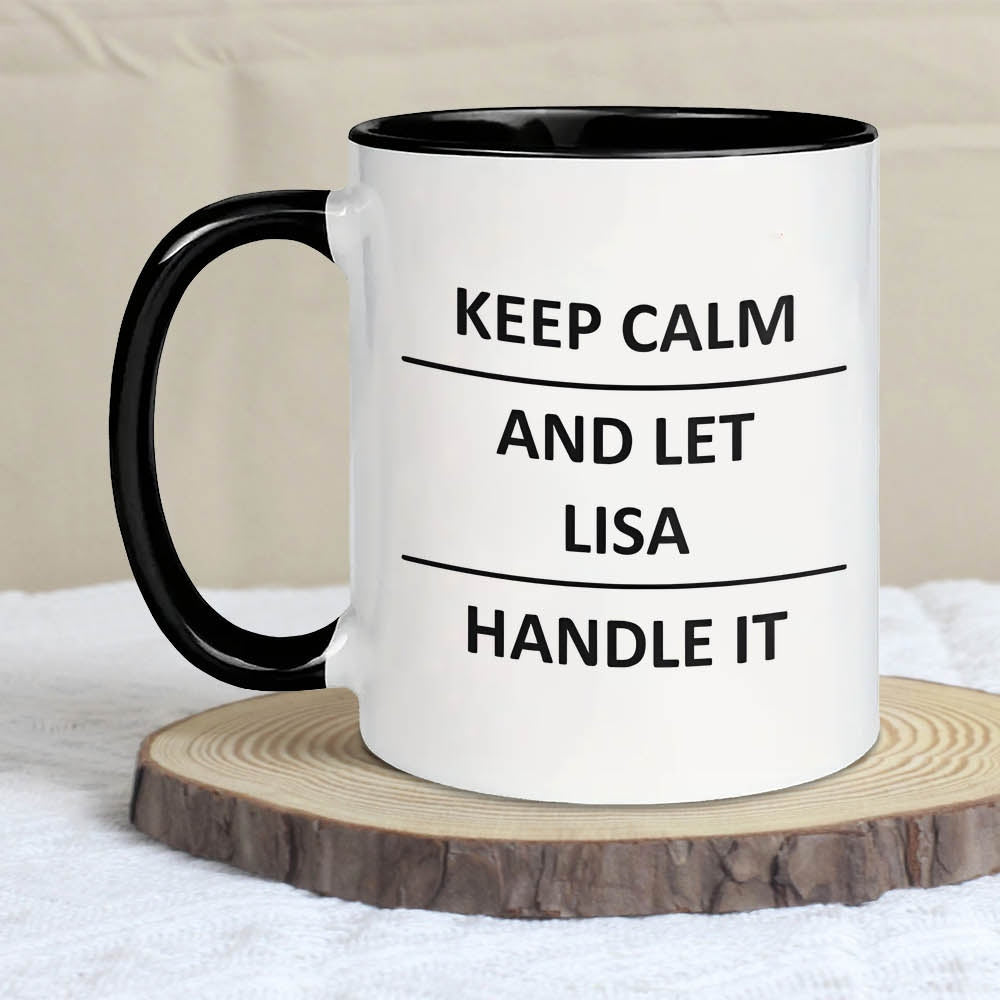 "Keep Calm and Let Lisa Handle It" Coffee Mug - White with Black Lettering & Handle, Dishwasher Safe Gift for Her, Wife, Mom, Daughter, Friend - Christmas, Valentine's Day, Mother's Day, Holiday Drinkware | Modern Mug Design