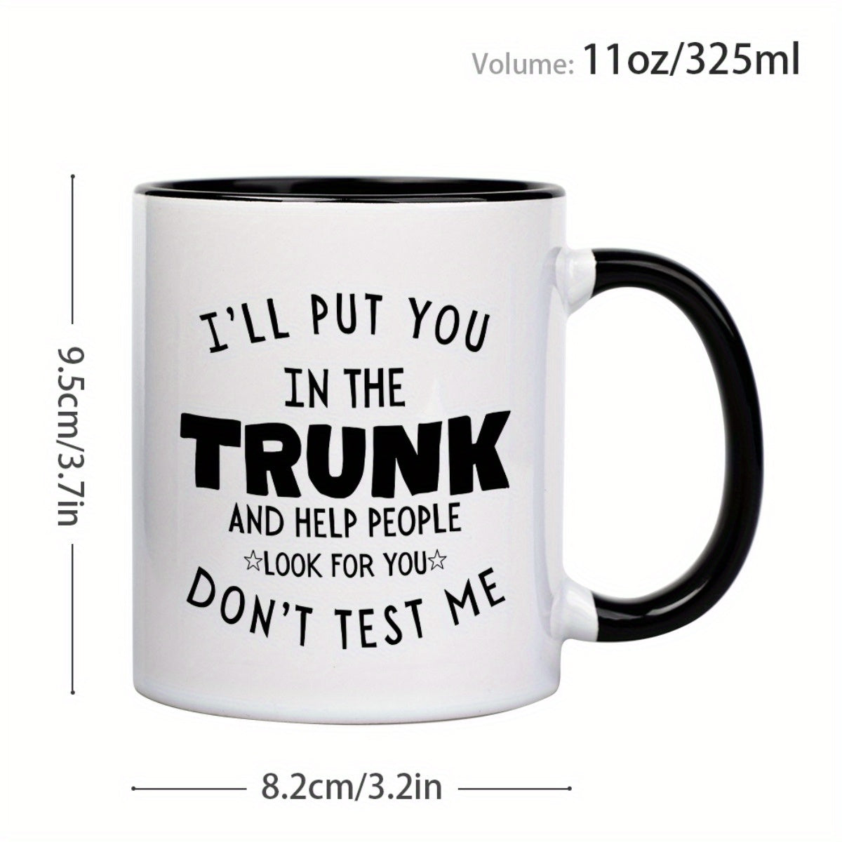 1pc 11oz Ceramic Coffee Mug with Funny Saying "I'll Put You in the Trunk & Help People Look for You" - Novelty Humor Gift, Dishwasher Safe White Mug with Black Lettering for Kitchen, Office & Home Use, Coffee Lover Gifts, Pla