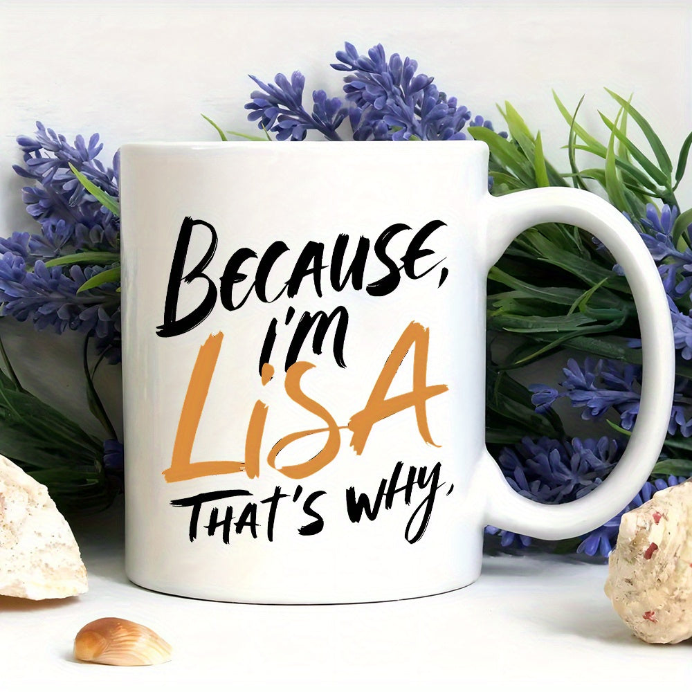 [Lisa-Inspired Mug] 11oz Ceramic Lisa-Inspired Mug | 1pc Insulated Coffee Cup with "Because I'm Lisa That's Why" Design, Reusable for Hot & Cold Drinks, Hand Wash Only - Perfect Gift for Birthdays, Holidays, Christmas, New Ye