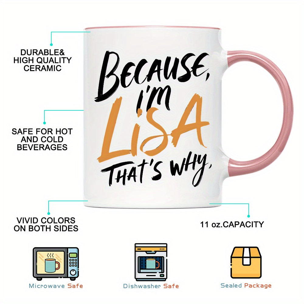 [Lisa-Inspired Mug] 11oz Ceramic Lisa-Inspired Mug | 1pc Insulated Coffee Cup with "Because I'm Lisa That's Why" Design, Reusable for Hot & Cold Drinks, Hand Wash Only - Perfect Gift for Birthdays, Holidays, Christmas, New Ye