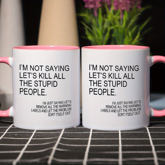 1pc, 11-ounce Humorous Ceramic Coffee Mug - Perfect for the office, home, friends, and family - Perfect for birthdays, Christmas, and more