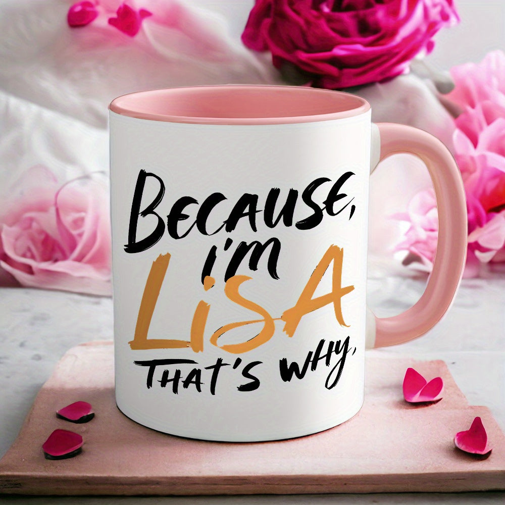 [Lisa-Inspired Mug] 11oz Ceramic Lisa-Inspired Mug | 1pc Insulated Coffee Cup with "Because I'm Lisa That's Why" Design, Reusable for Hot & Cold Drinks, Hand Wash Only - Perfect Gift for Birthdays, Holidays, Christmas, New Ye